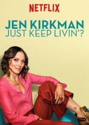 Jen Kirkman: Đơn Giản Là Vui?-Jen Kirkman: Just Keep Livin? 