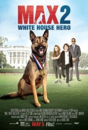 Chú Chó Max 2: Cứu Tinh Nhà Trắng-Max 2: White House Hero 