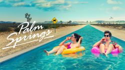 Palm Springs: Mở Mắt Thấy Hôm Qua