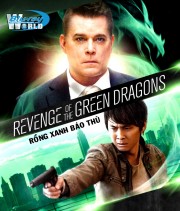 Rồng Xanh Báo Thù - Revenge Of The Green Dragons 