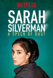Sarah Silverman: Một Đốm Bụi - Sarah Silverman: A Speck of Dust 