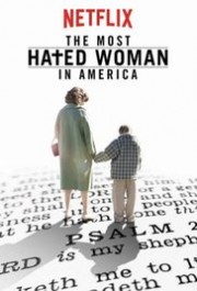 Người Phụ Nữ Bị Ghét-The Most Hated Woman in America 