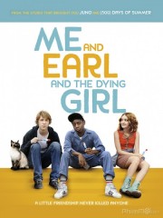 Tôi Earl Và Cô Bạn Hấp Hối - Me and Earl and the Dying Girl 