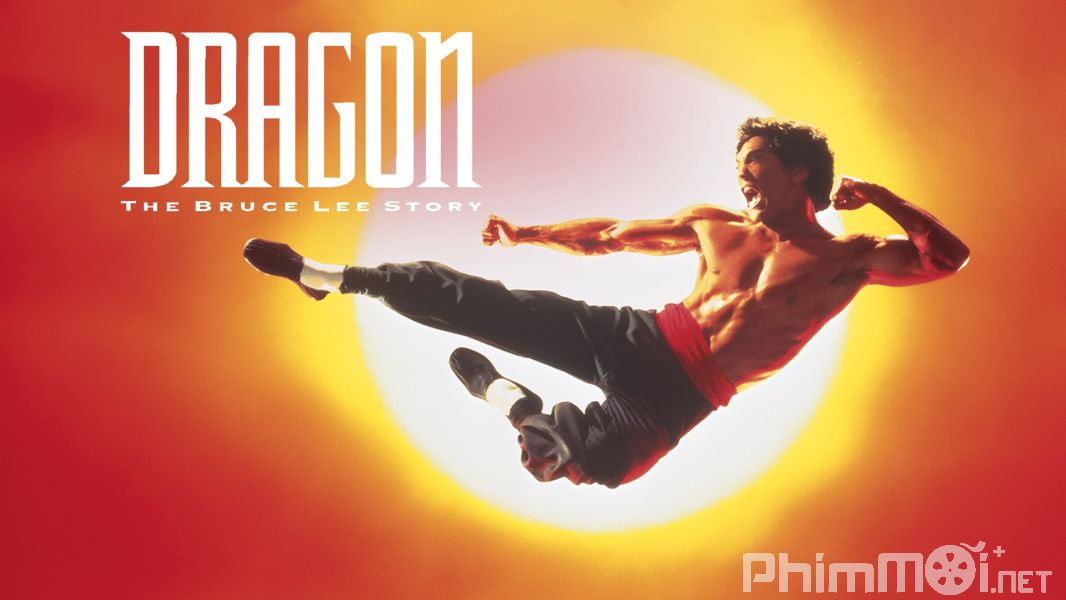 Câu Chuyện Lý Tiểu Long: Sự Ra Đời Của Rồng - Dragon: The Bruce Lee Story