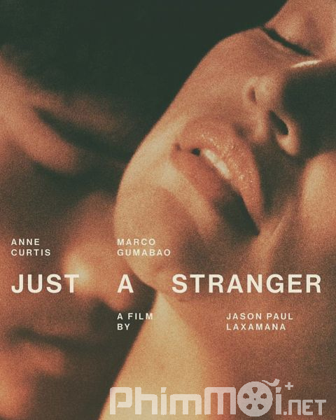 Chỉ Là Người Xa Lạ - Just A Stranger