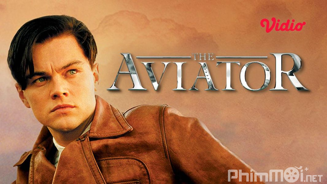 Phi Công Tỷ Phú - The Aviator