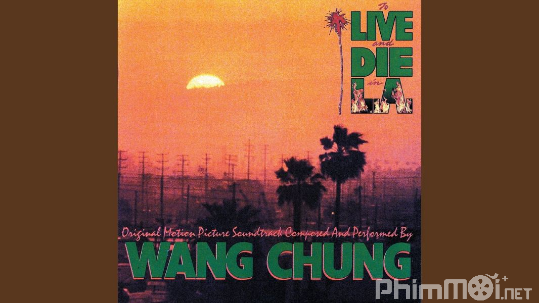 Sống Chết Ở Los Angeles - To Live and Die in L.A.